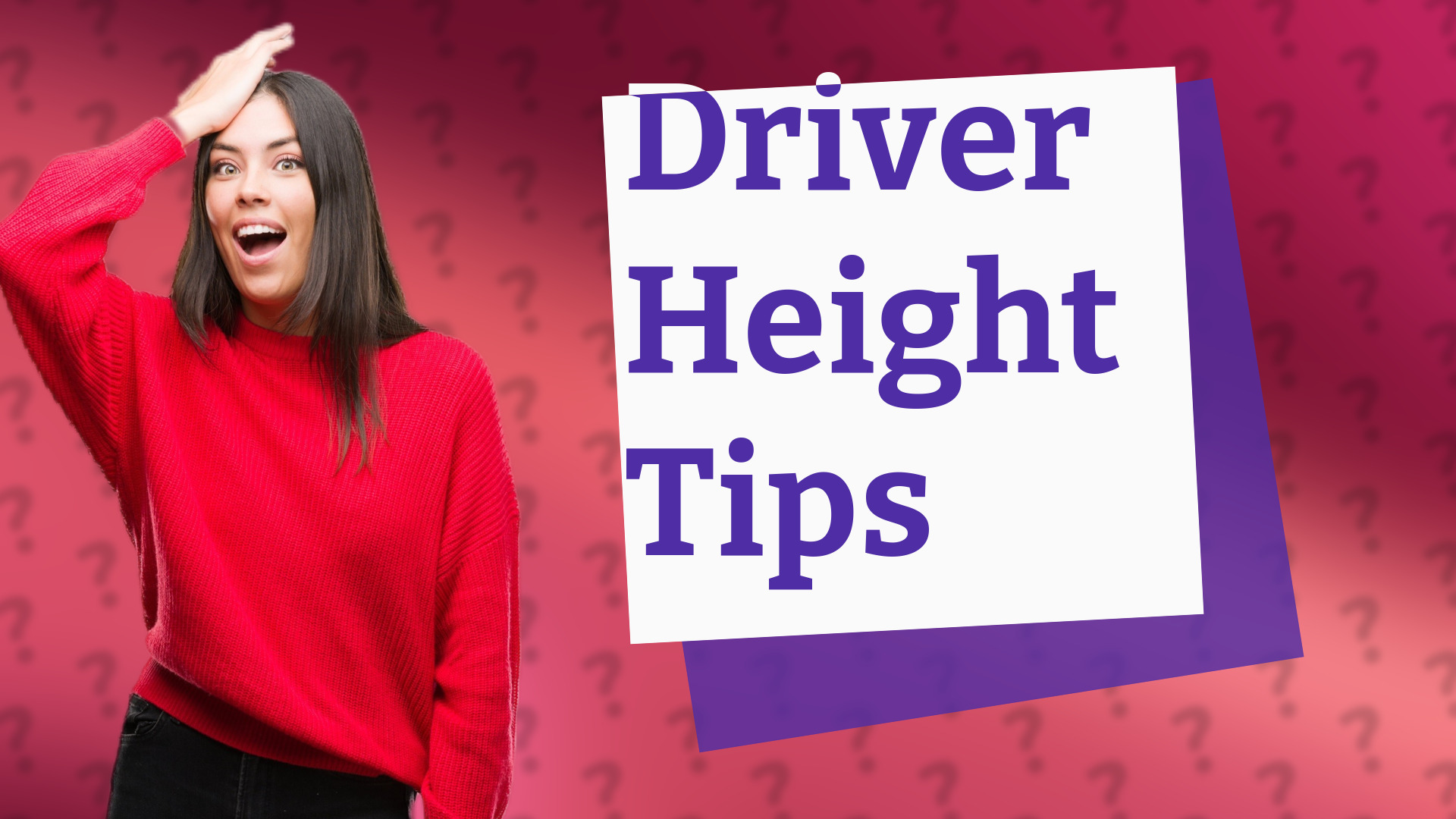 Driver Height Tips