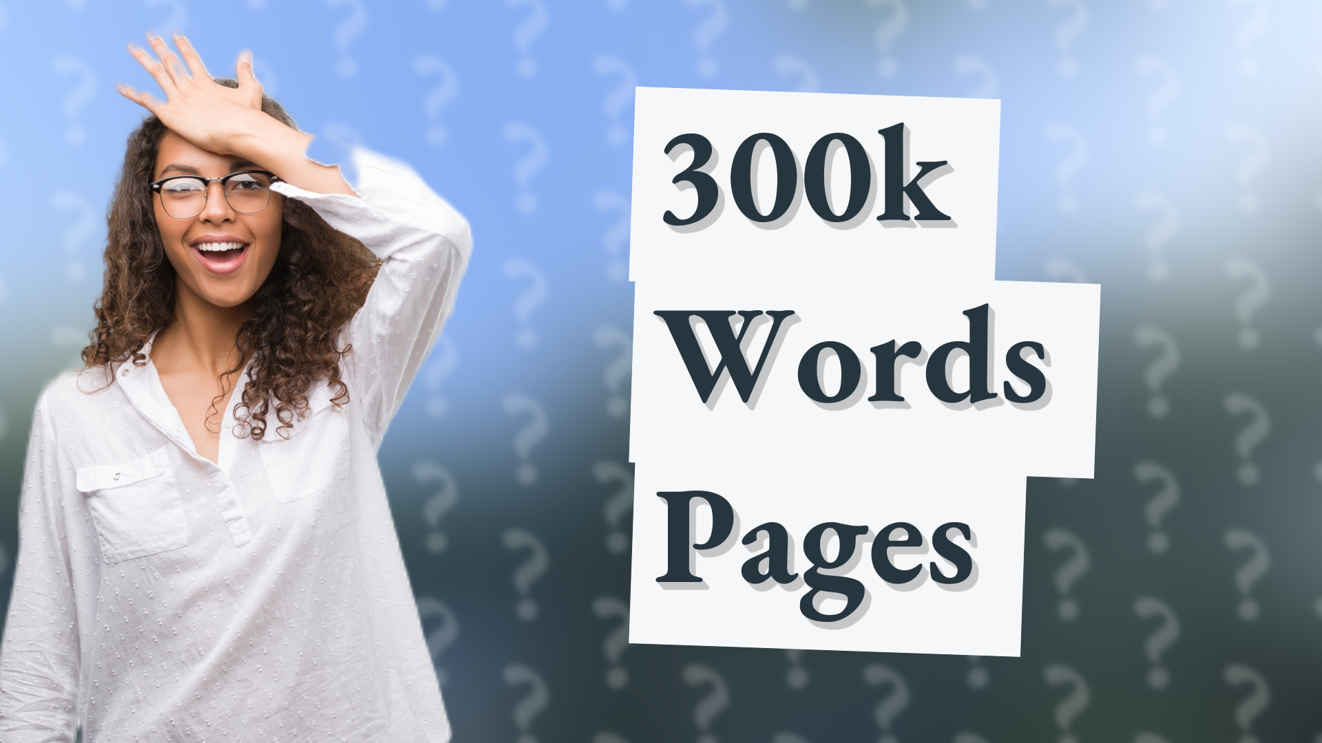 300k Words Pages