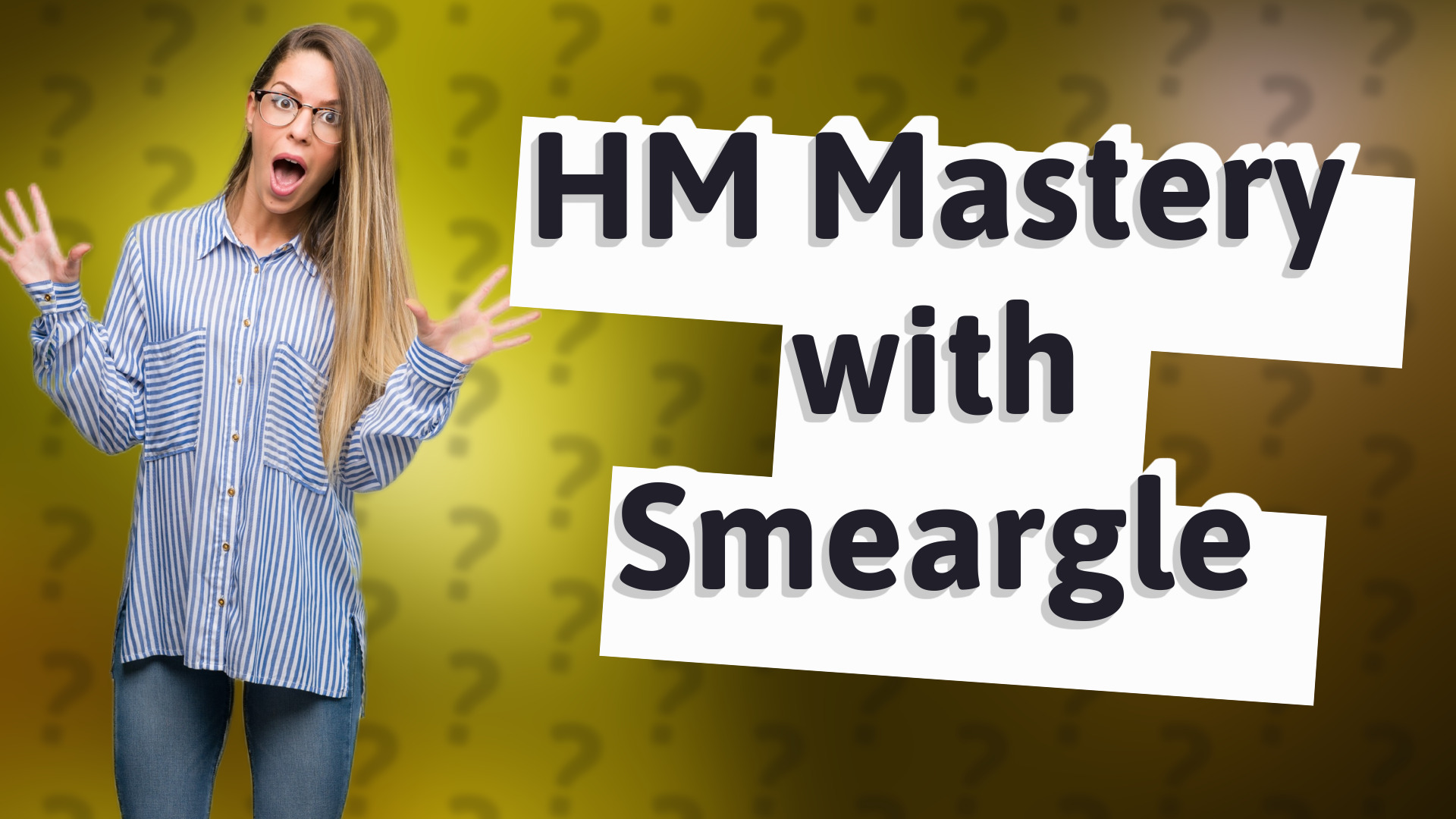 HM Mastery with Smeargle