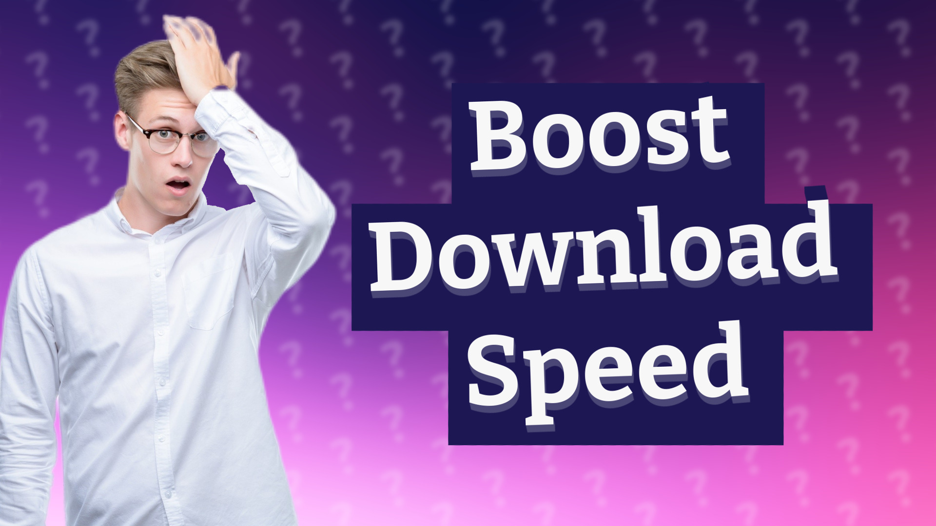 Boost Download Speed