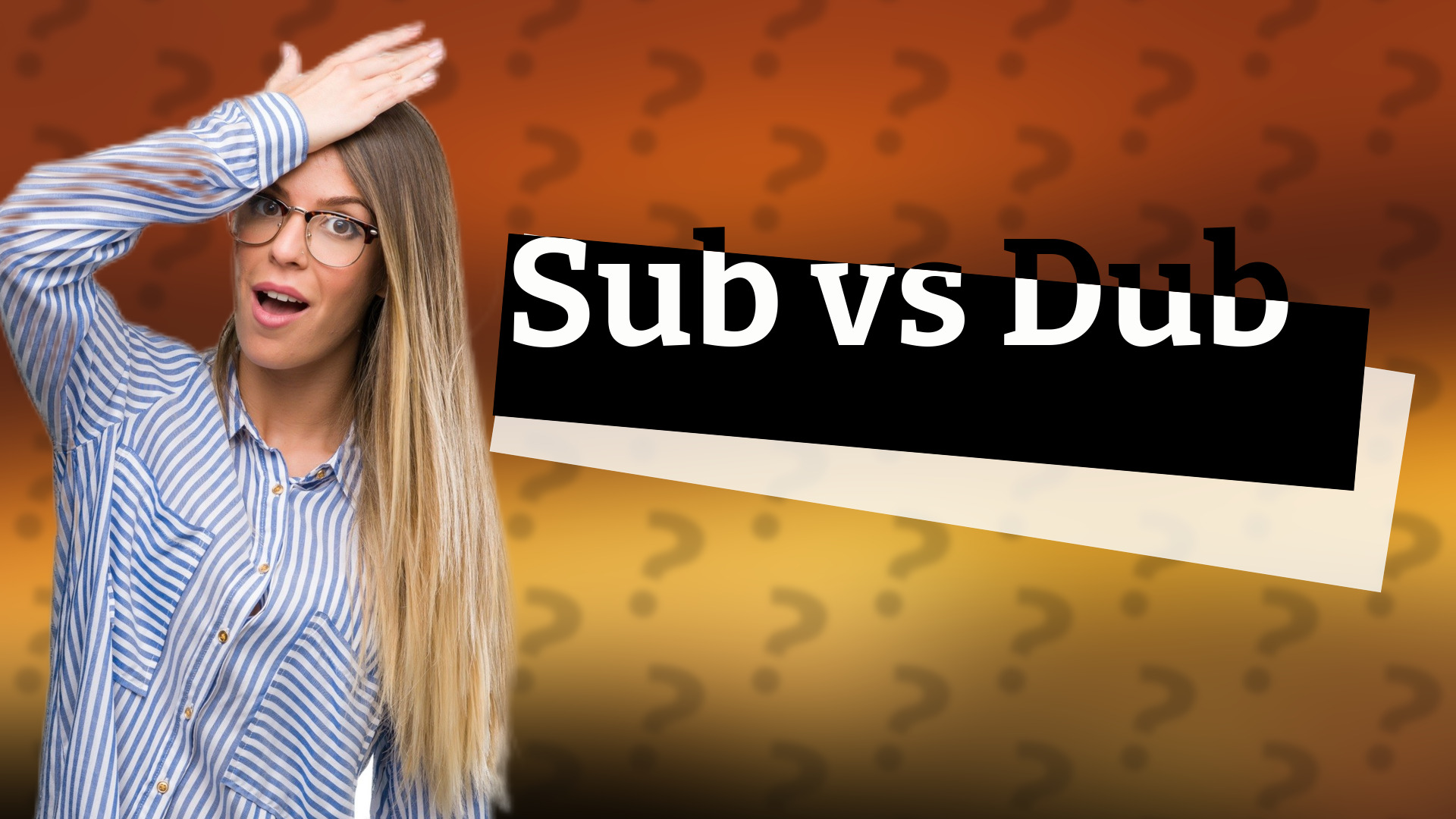 Sub vs Dub