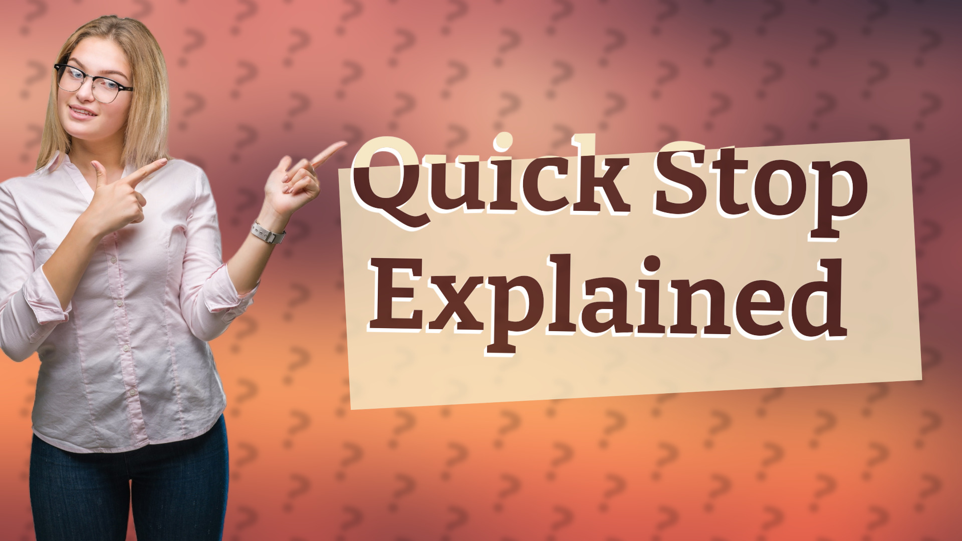 Quick Stop Explained