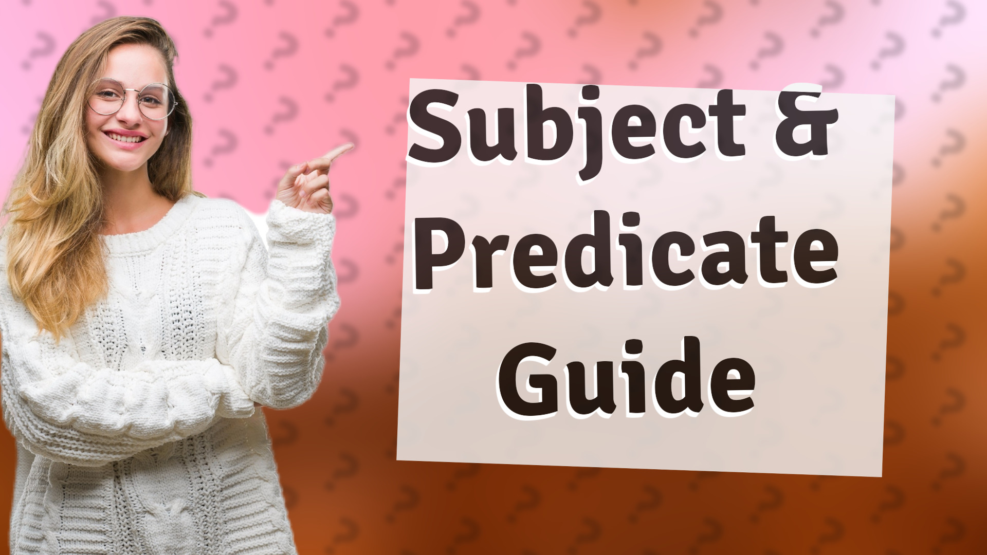 Subject & Predicate Guide