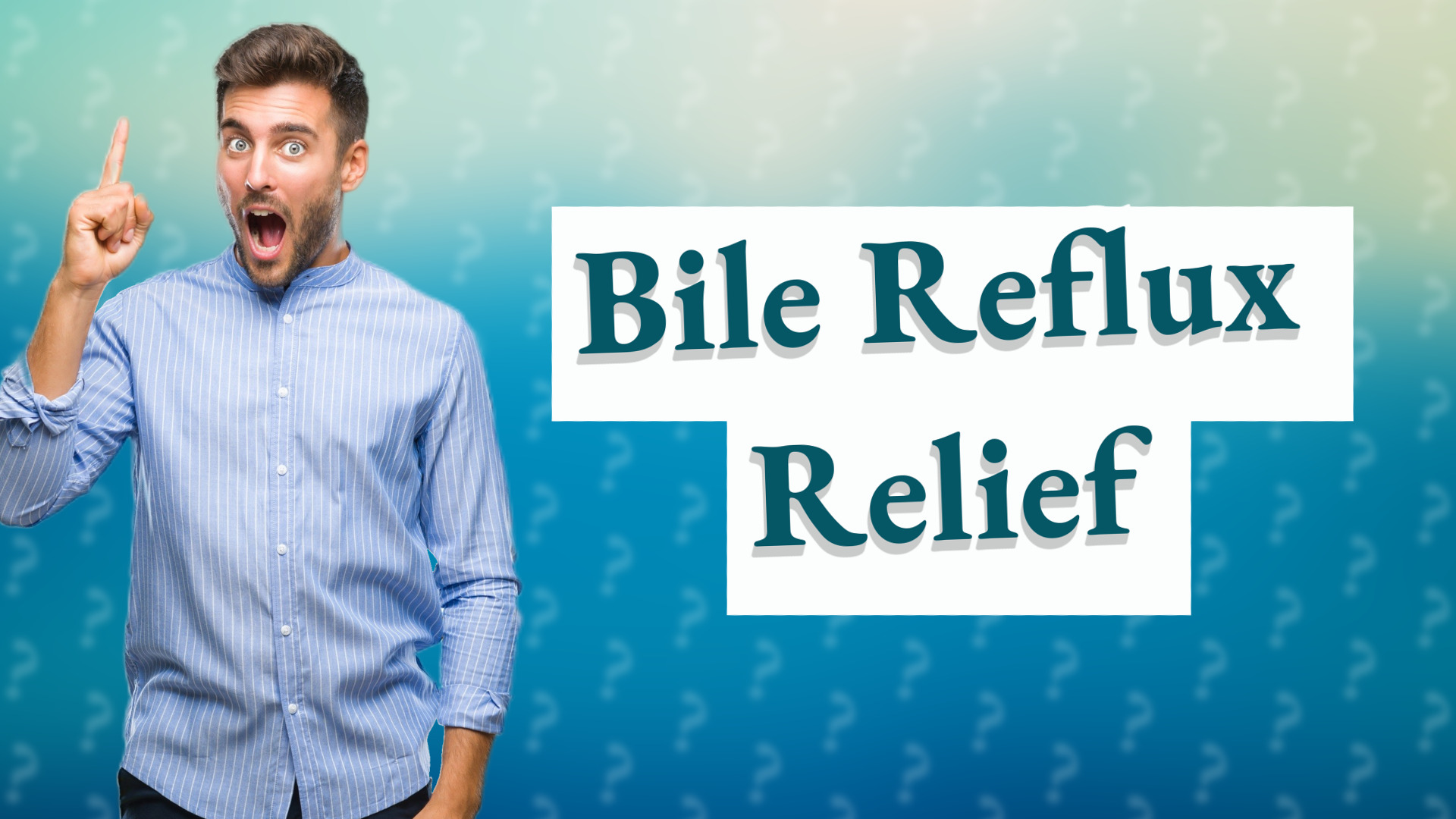 Bile Reflux Relief