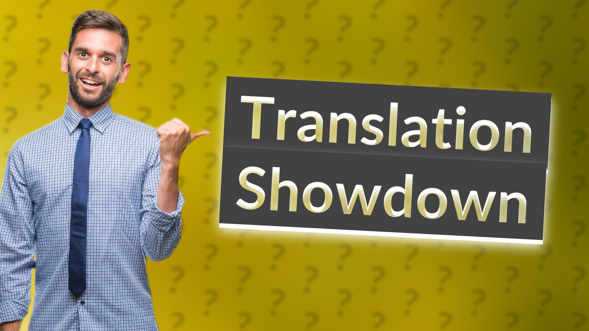 Translation Showdown