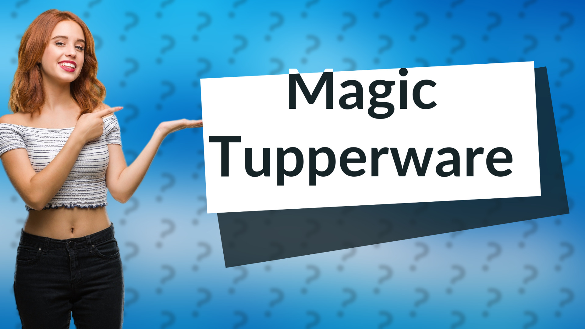 Magic Tupperware