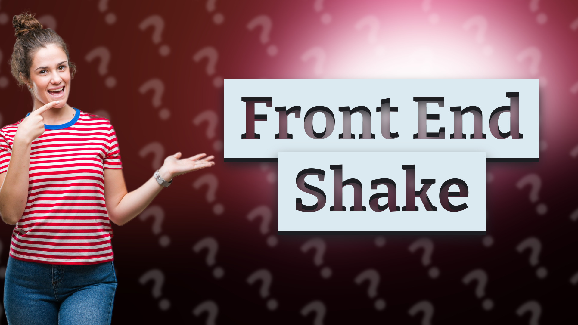 Front End Shake