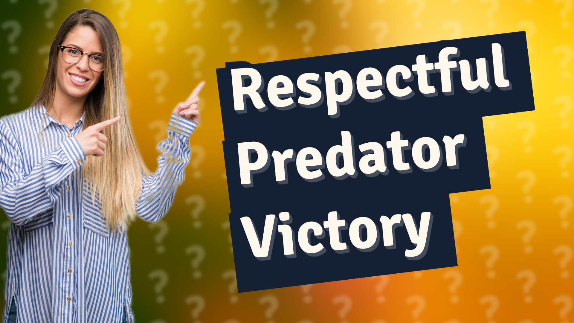 Respectful Predator Victory
