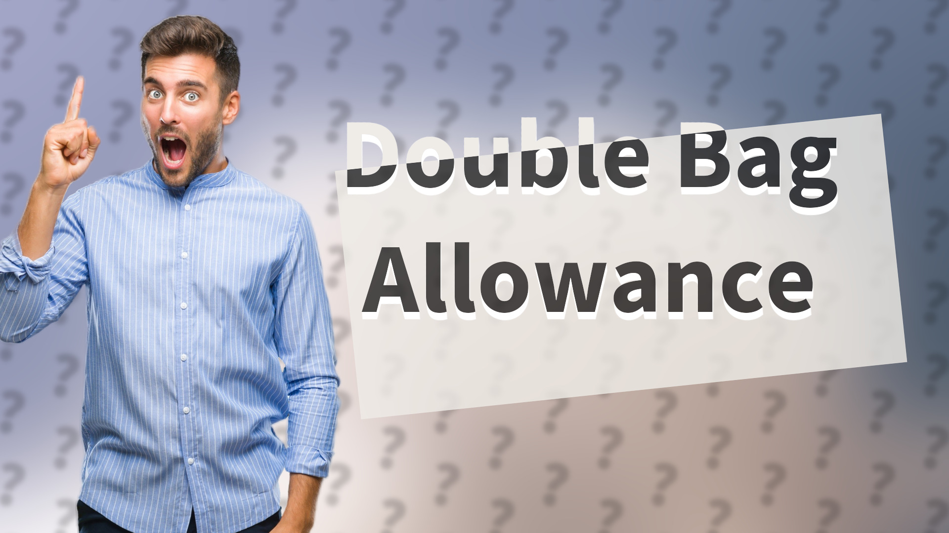 Double Bag Allowance