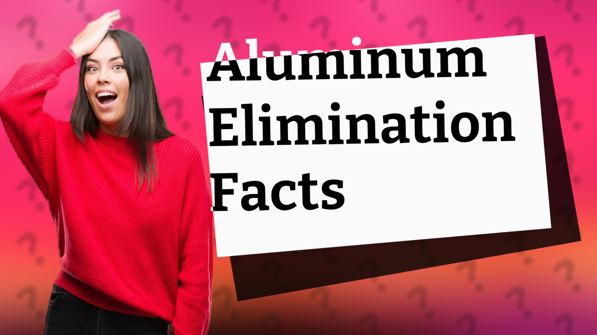 Aluminum Elimination Facts