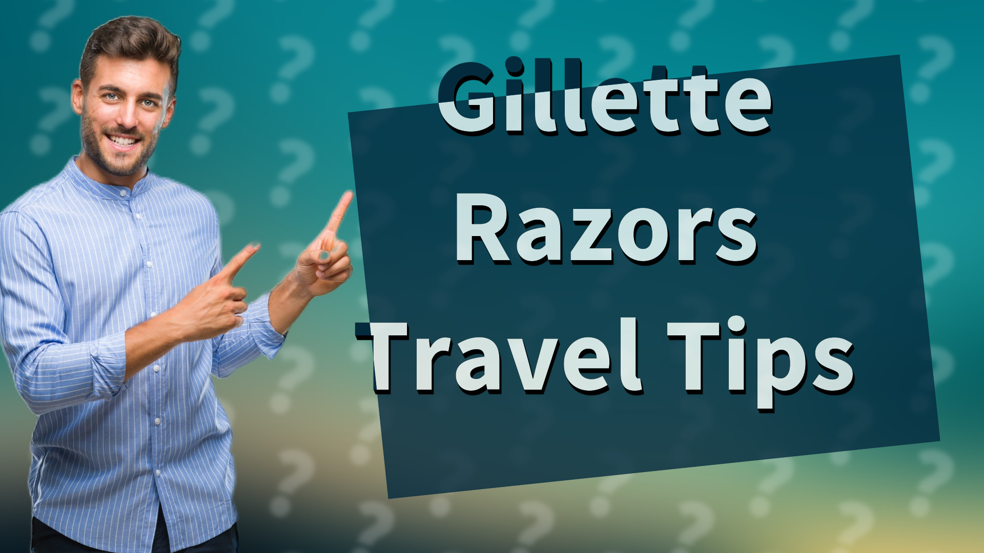 Gillette Razors Travel Tips