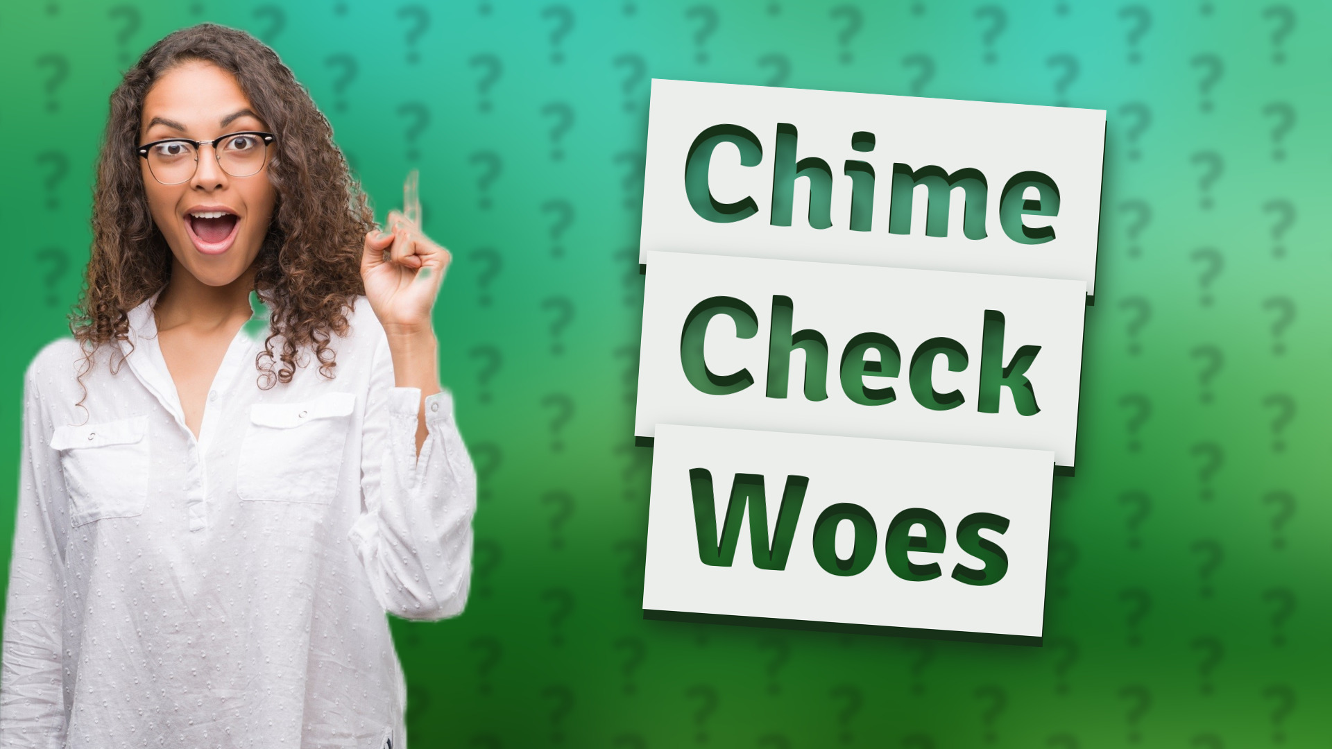 Chime Check Woes