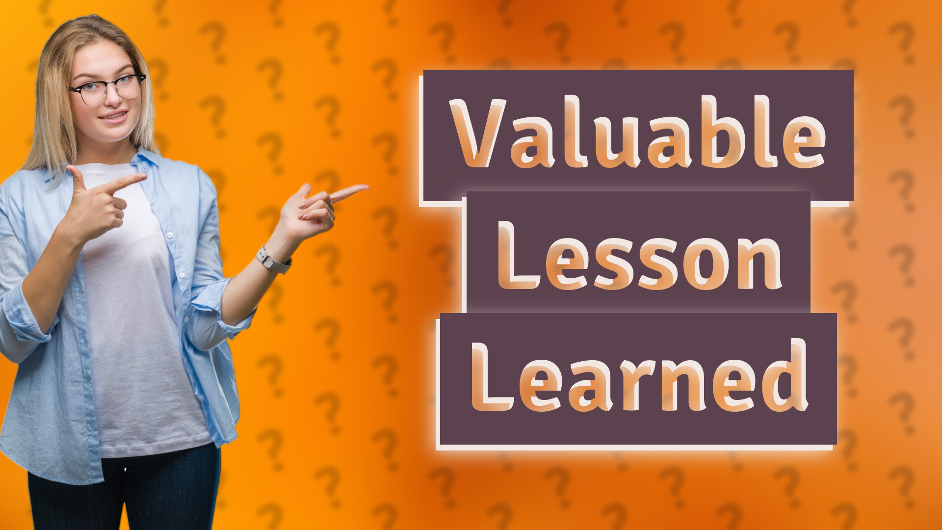 Valuable Lesson Learned