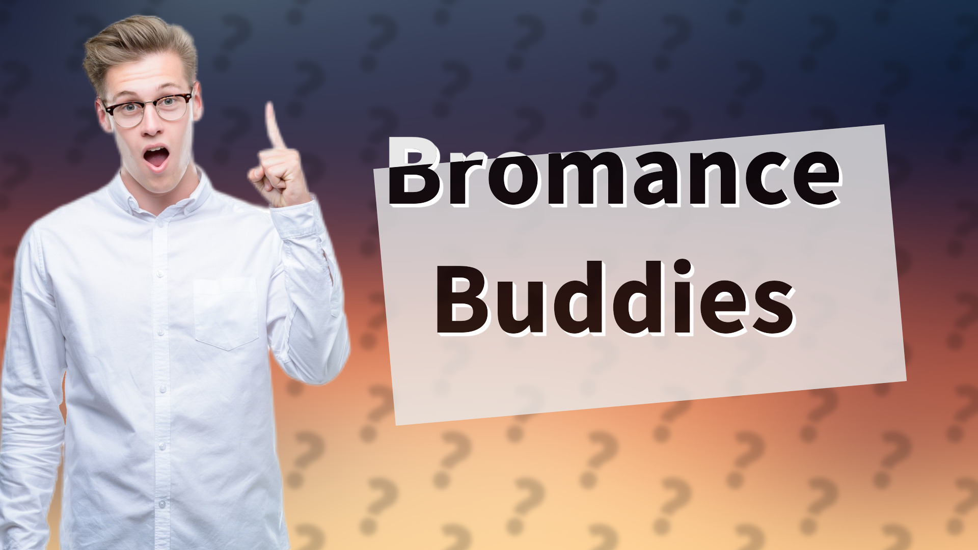 Bromance Buddies