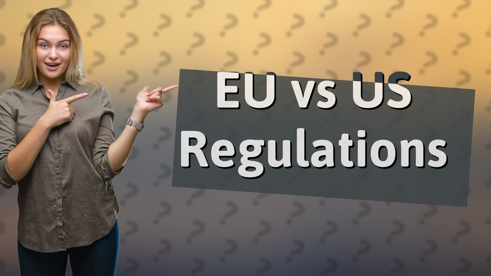 EU vs US Regulations
