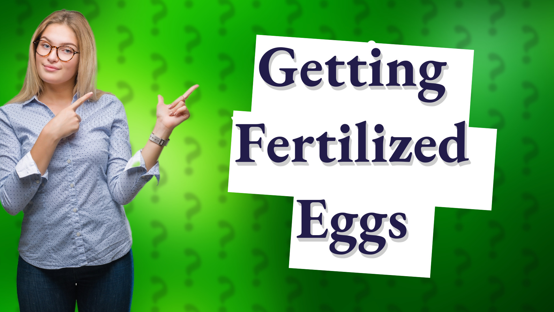 Getting Fertilized Eggs