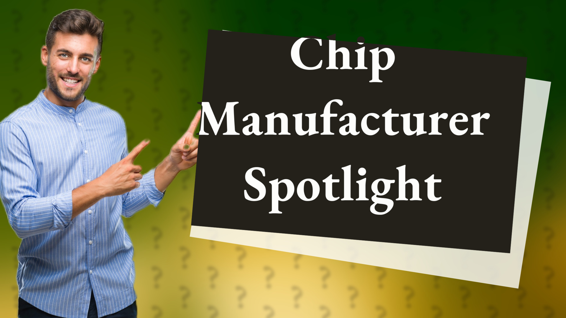 Chip Manufacturer Spotlight