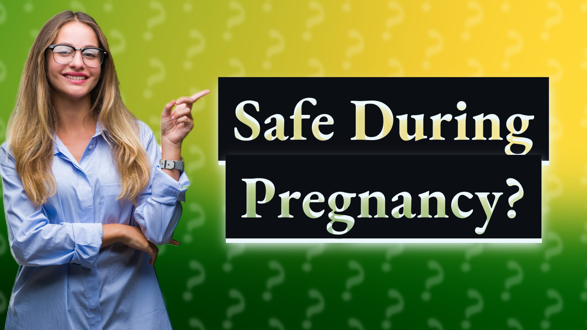Safe During Pregnancy?