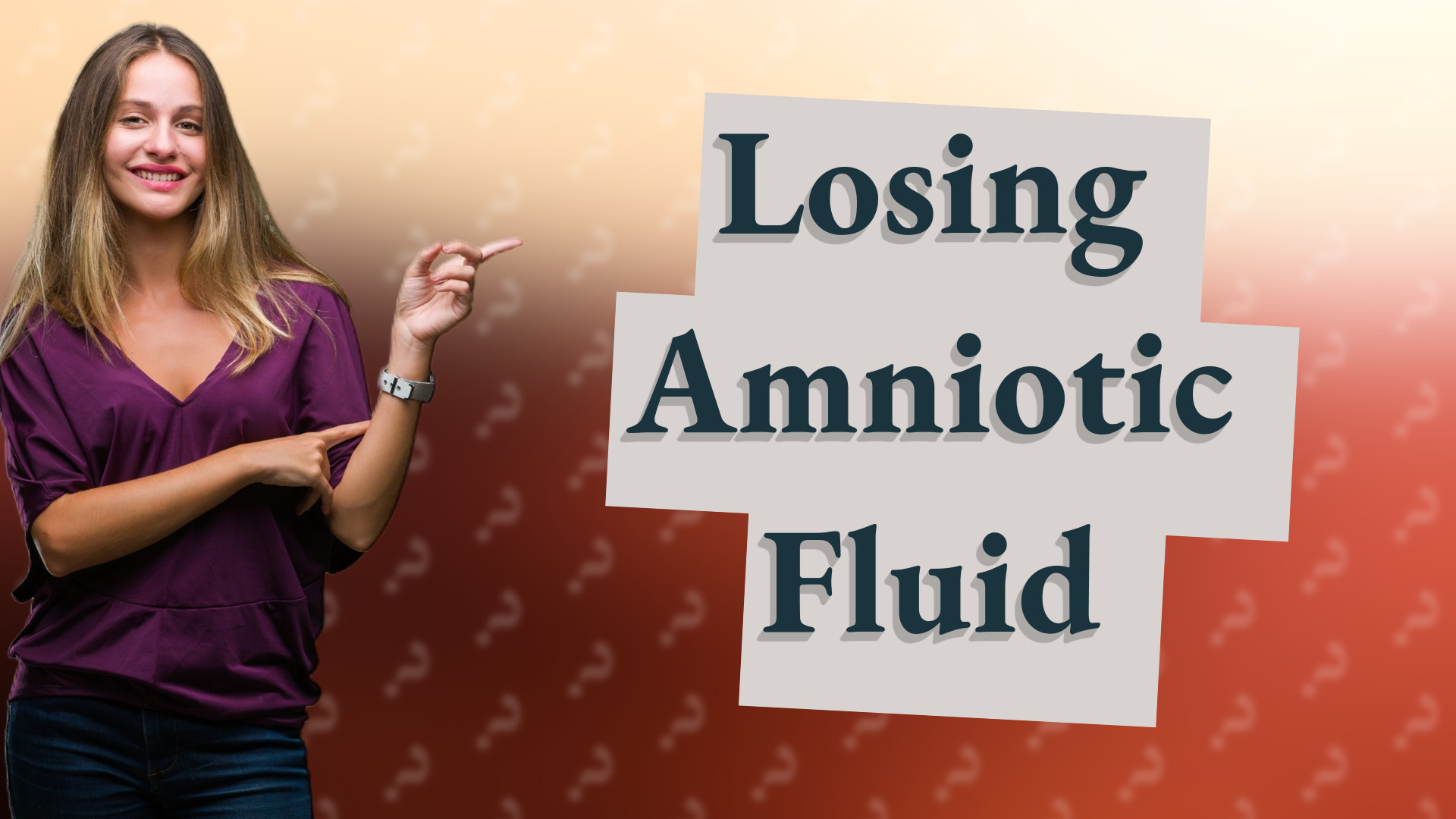 Losing Amniotic Fluid