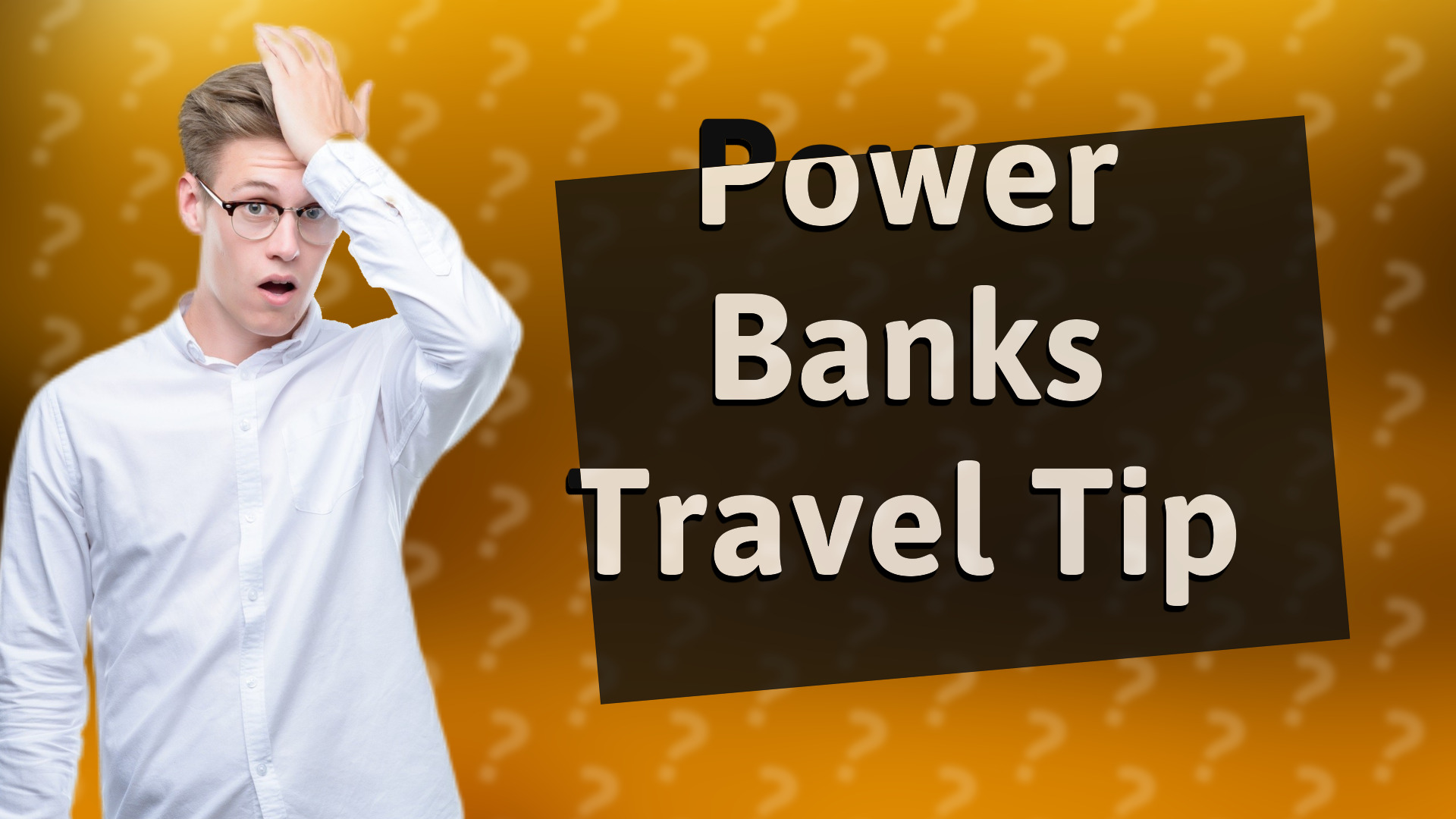 Power Banks Travel Tip