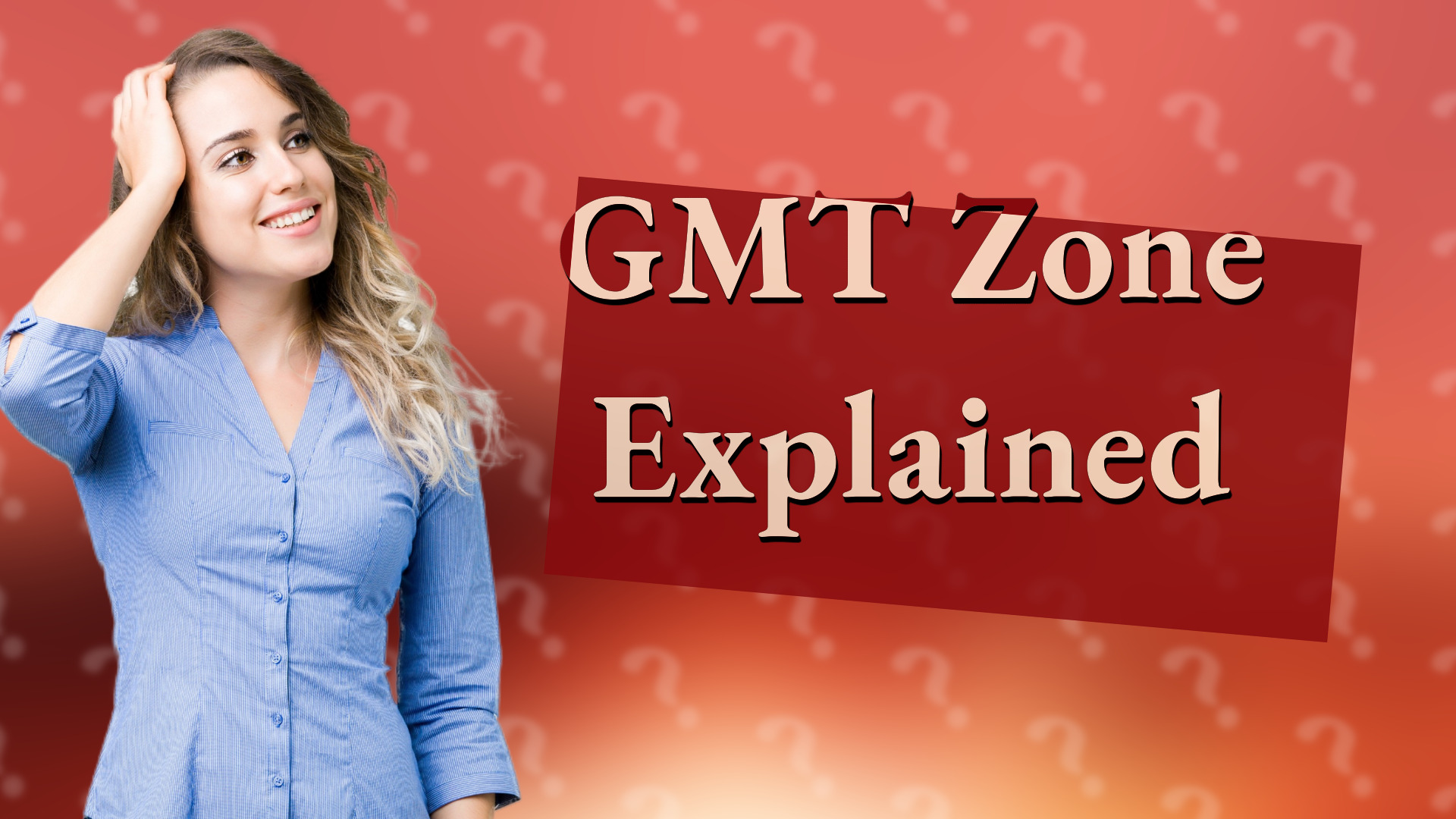 GMT Zone Explained