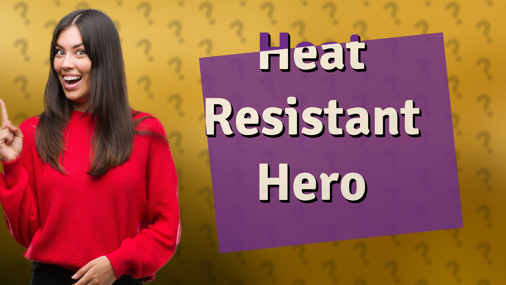 Heat Resistant Hero