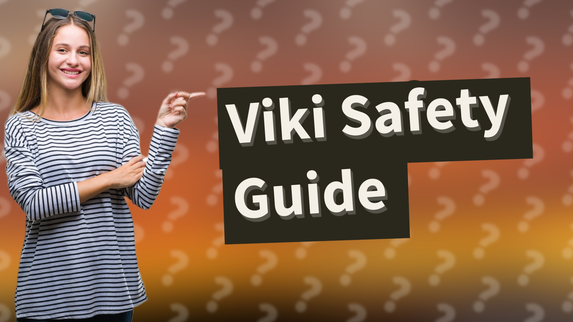 Viki Safety Guide