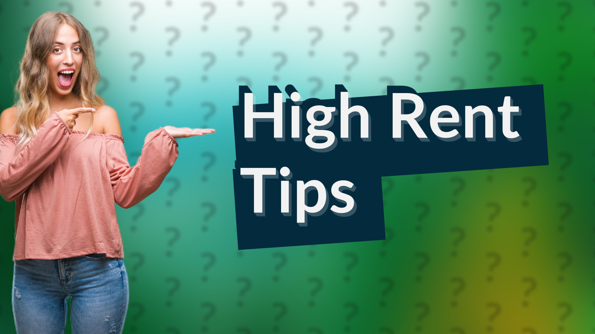 High Rent Tips
