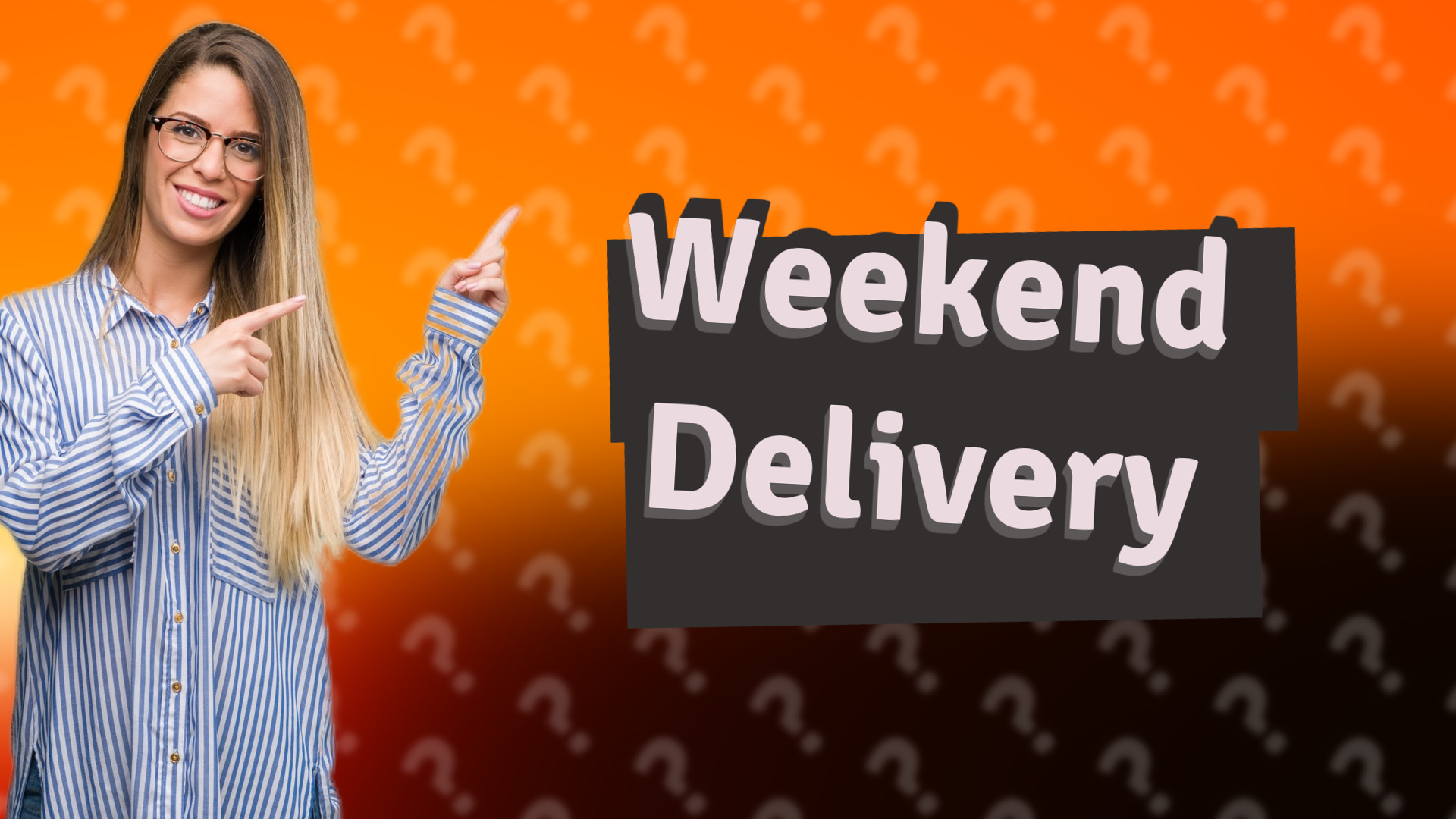 Weekend Delivery
