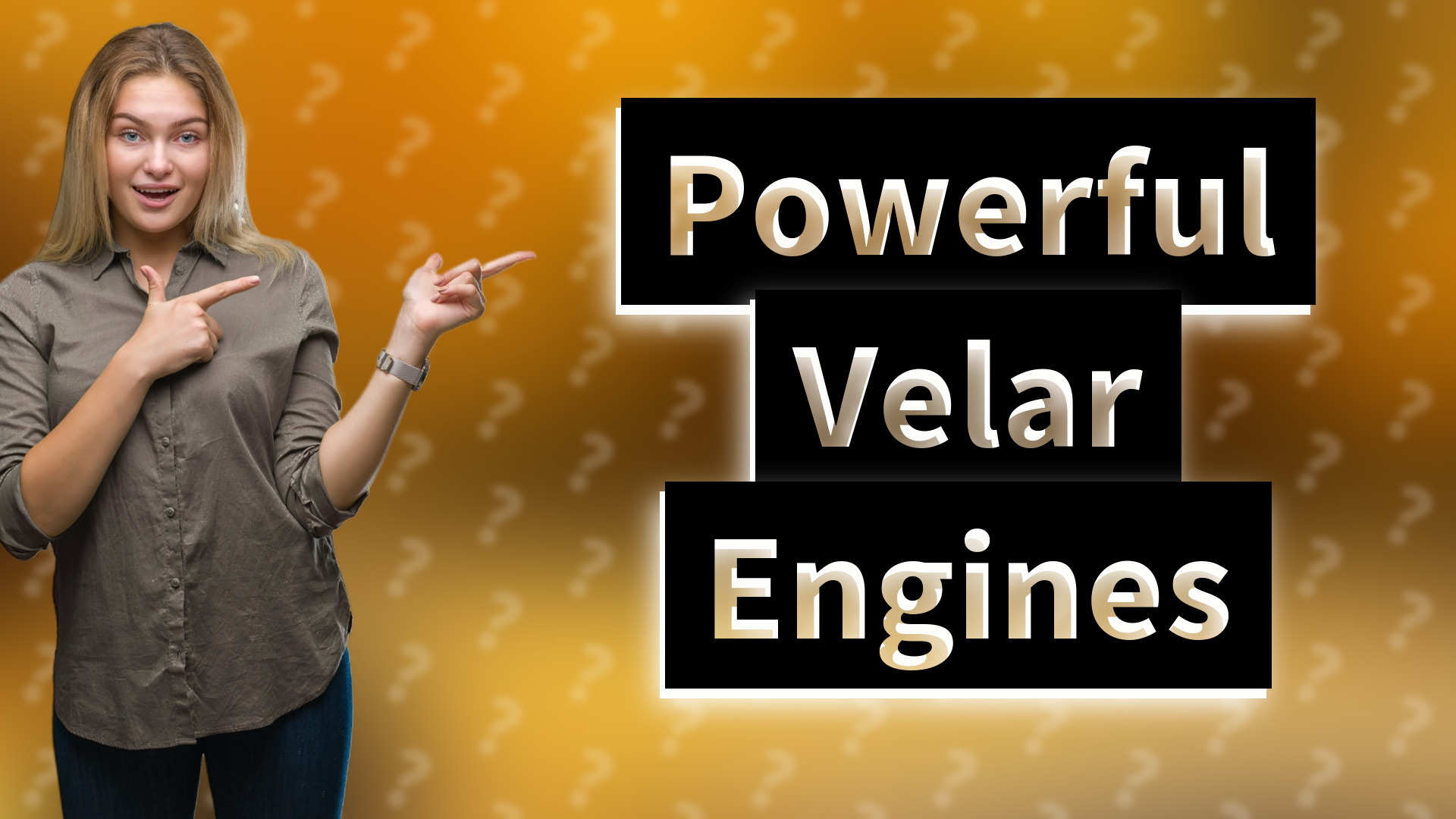 Powerful Velar Engines