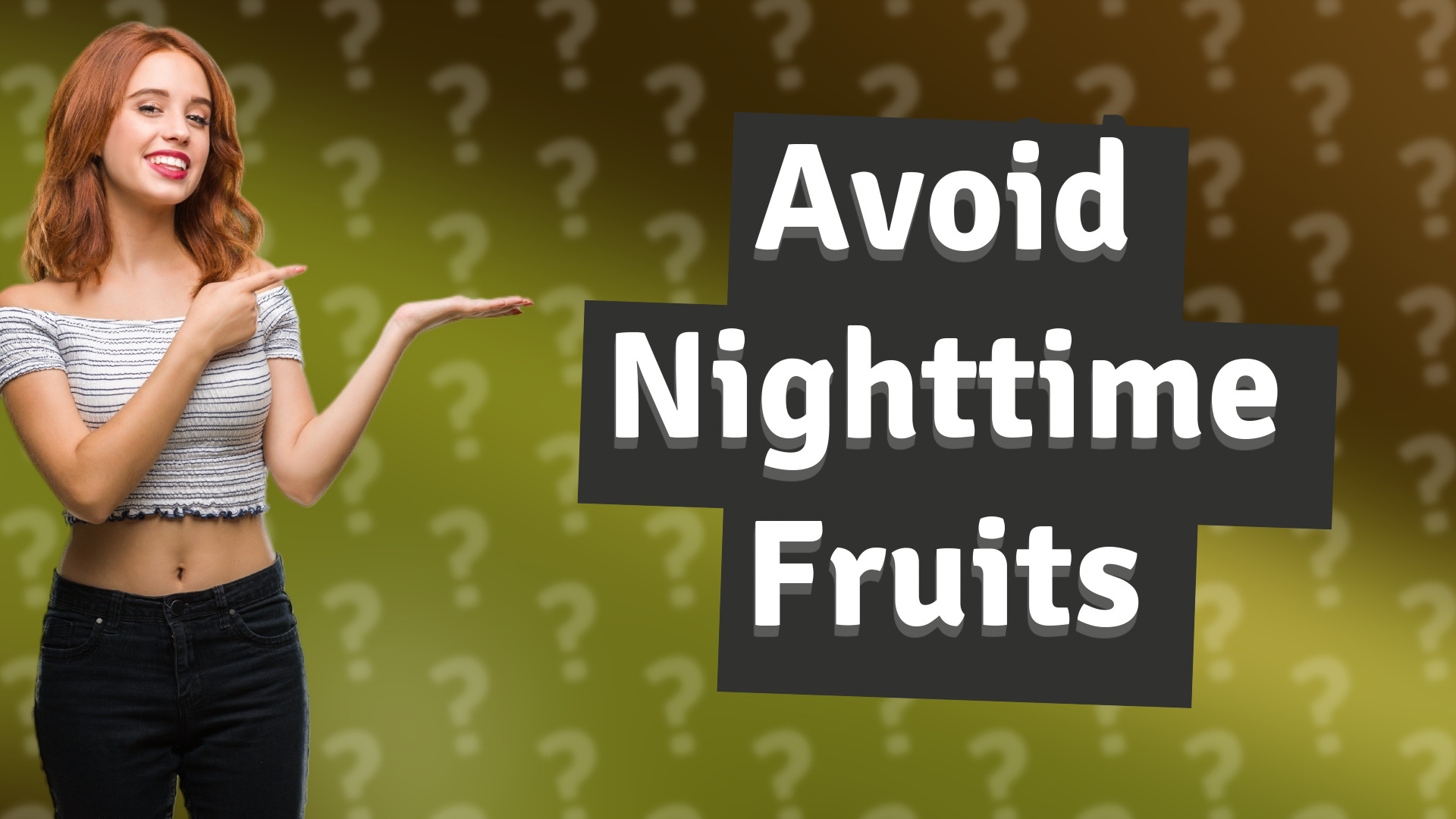 Avoid Nighttime Fruits