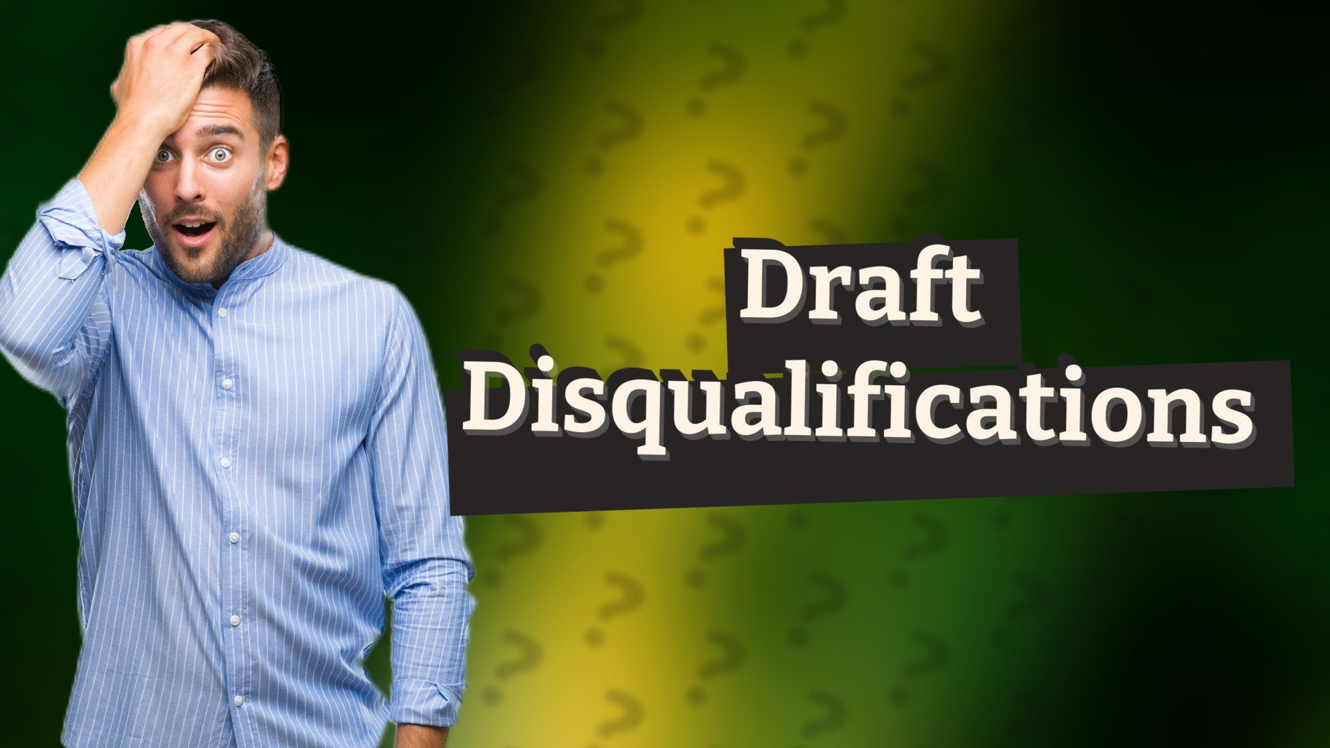 Draft Disqualifications