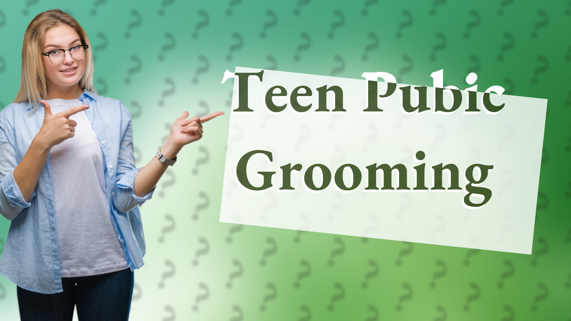 Teen Pubic Grooming