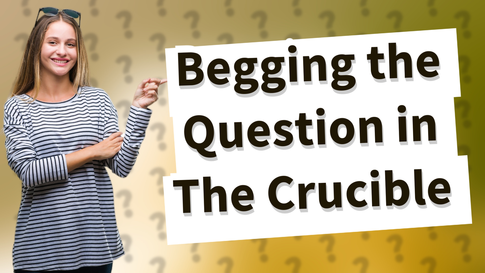 Begging the Question in The Crucible
