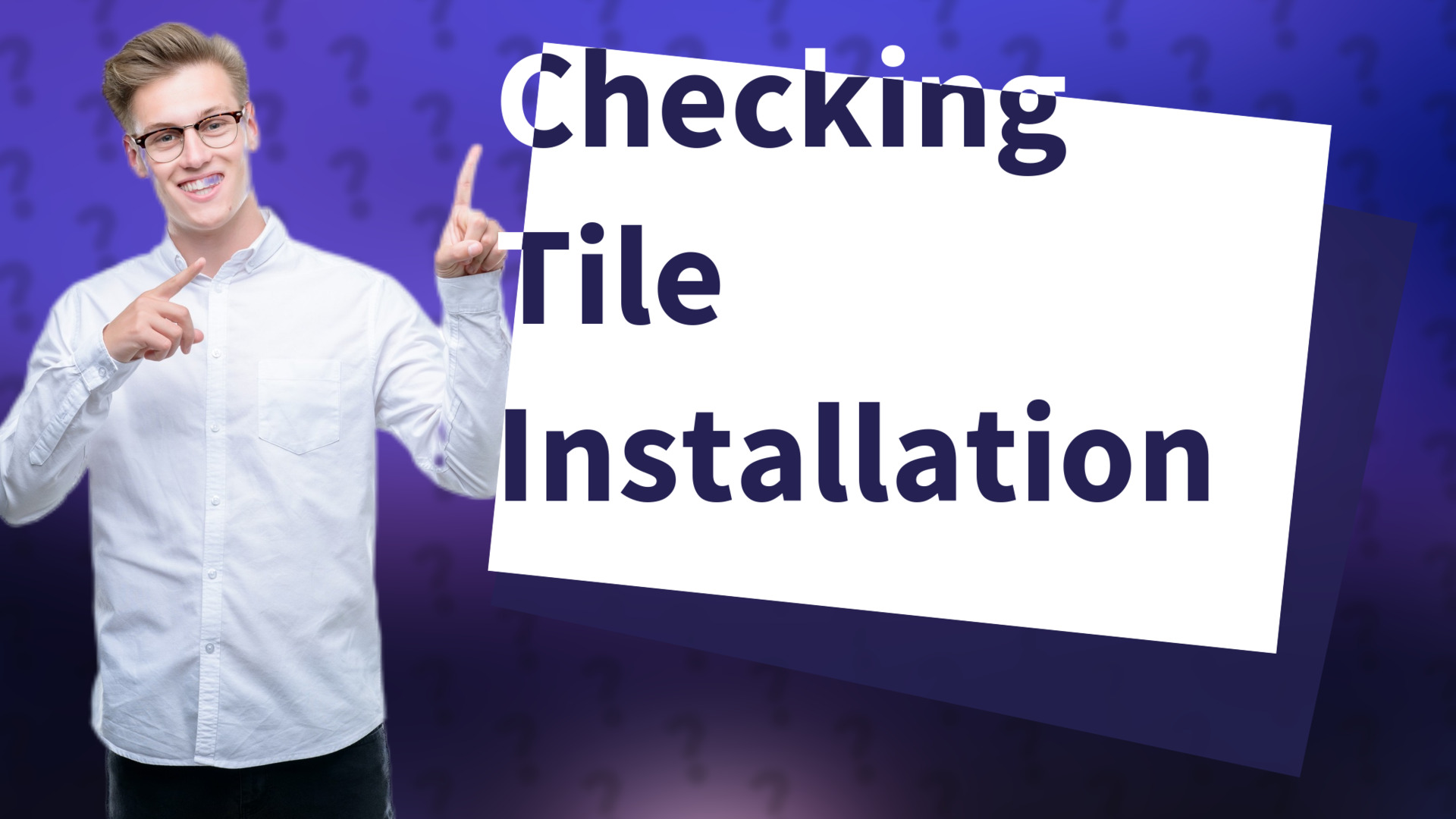 Checking Tile Installation