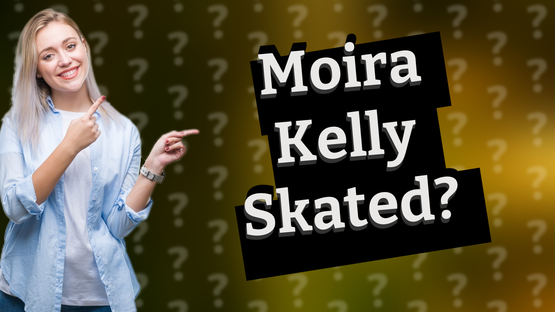 Moira Kelly Skated?