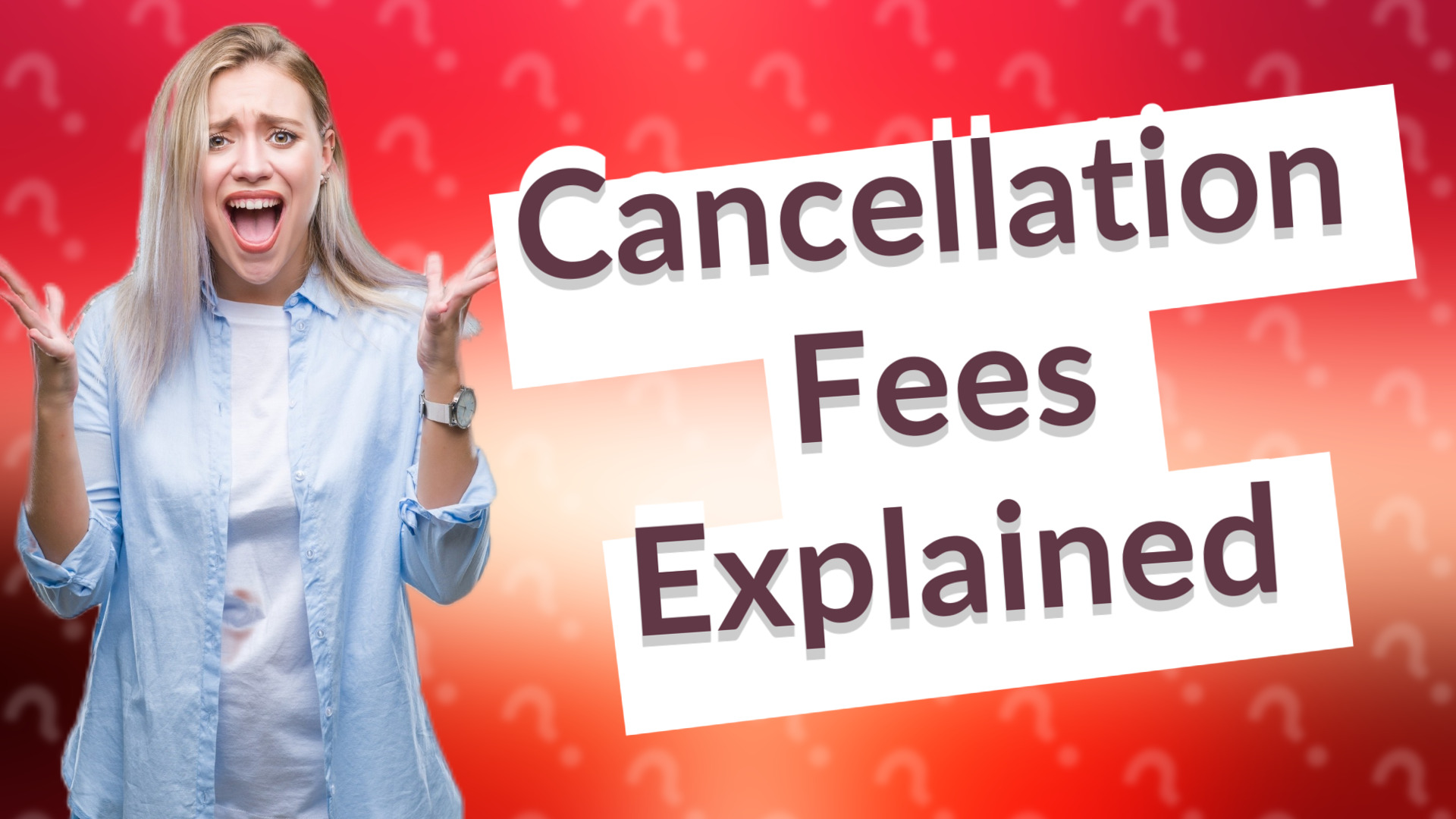 Cancellation Fees Explained