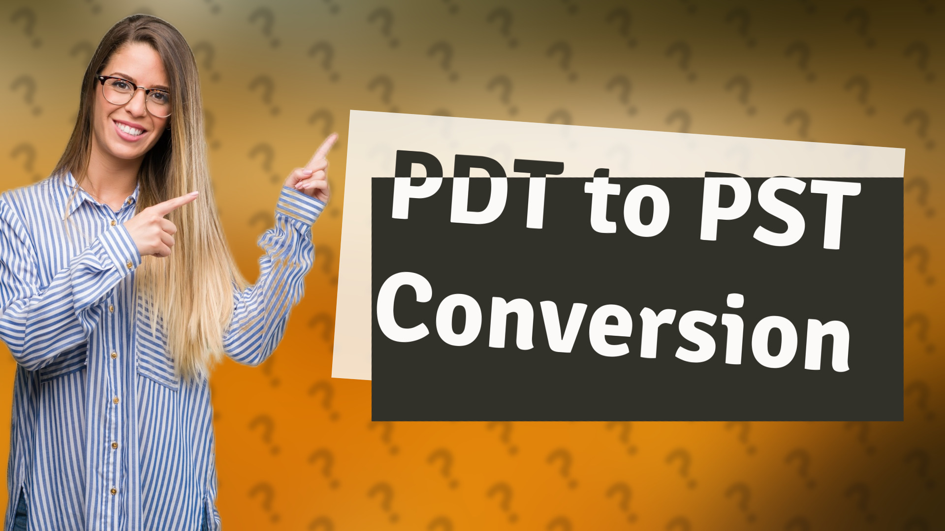 PDT to PST Conversion