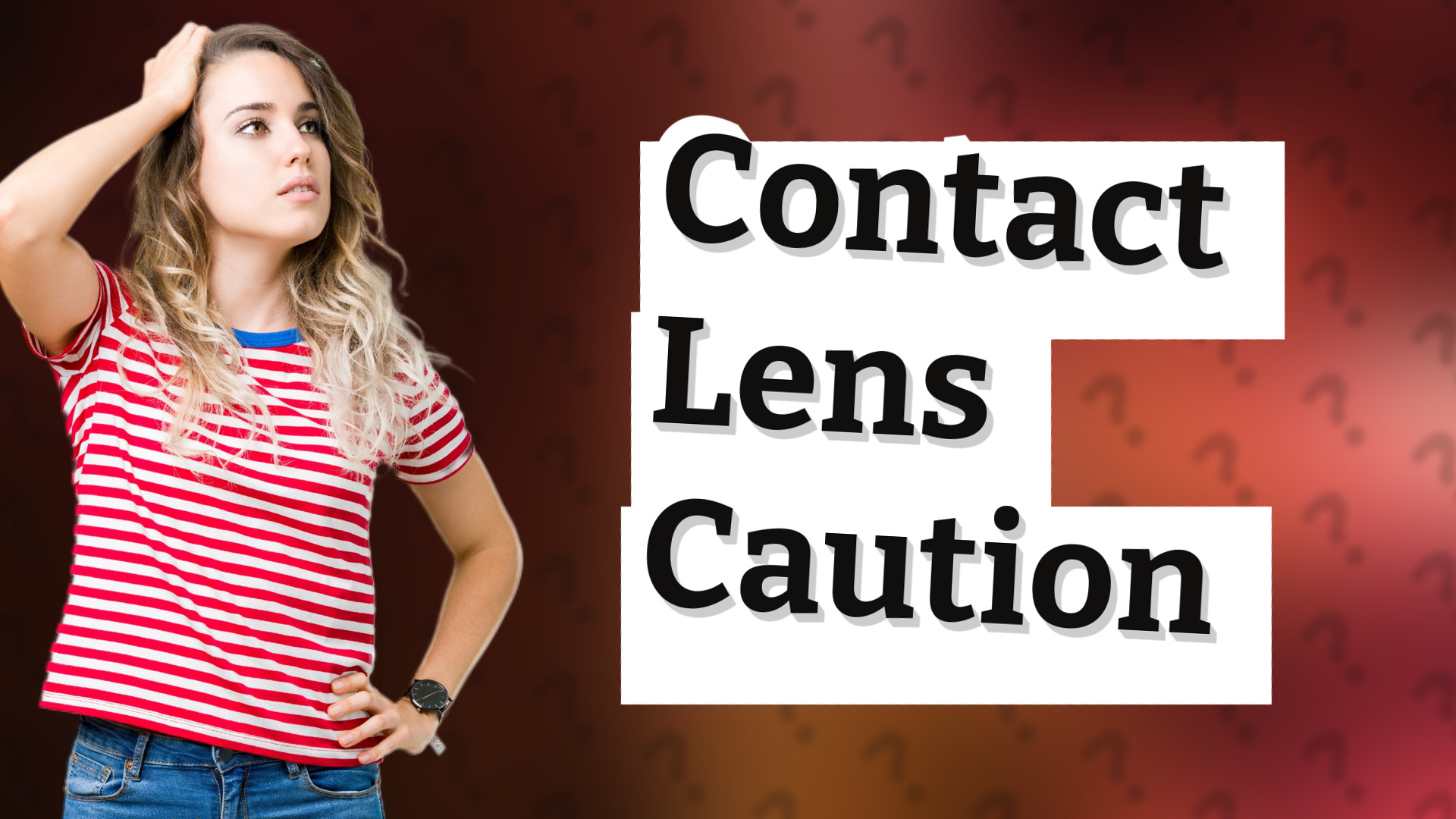 Contact Lens Caution