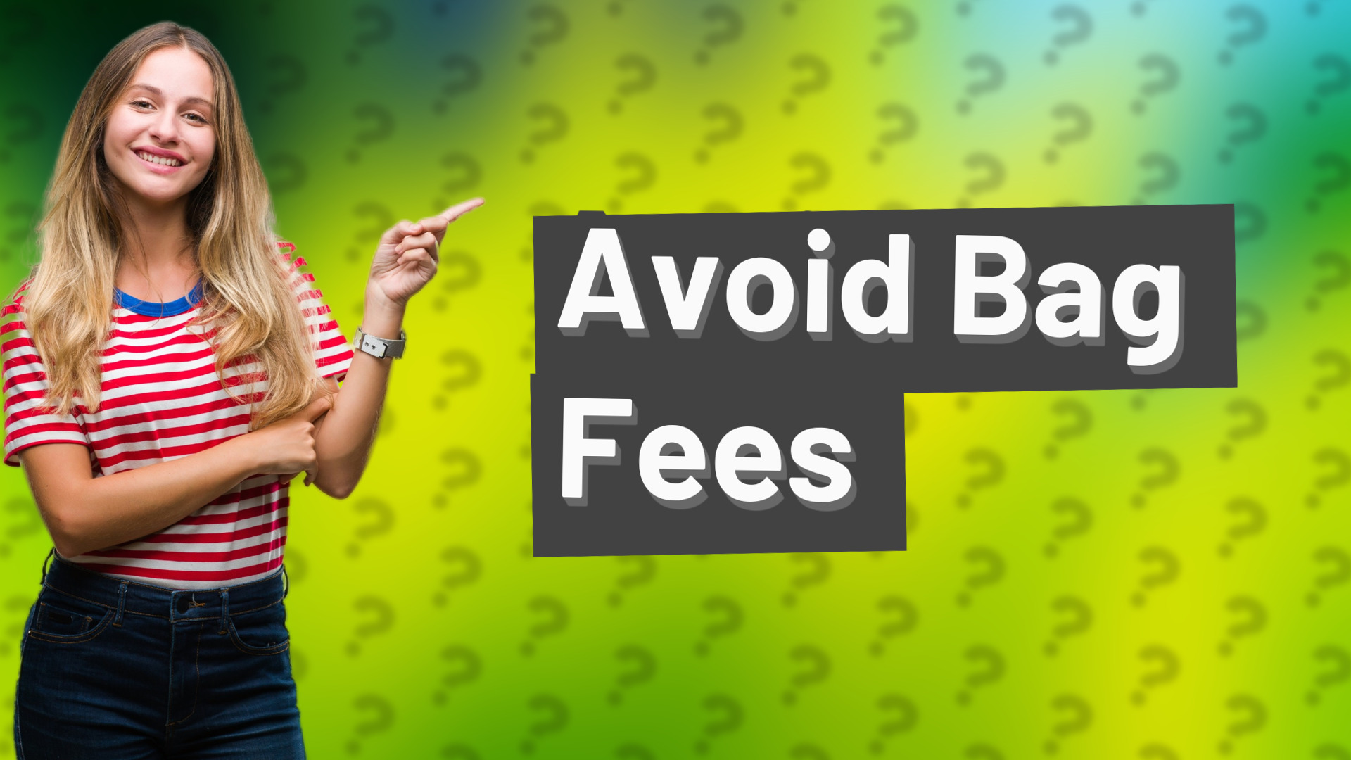 Avoid Bag Fees