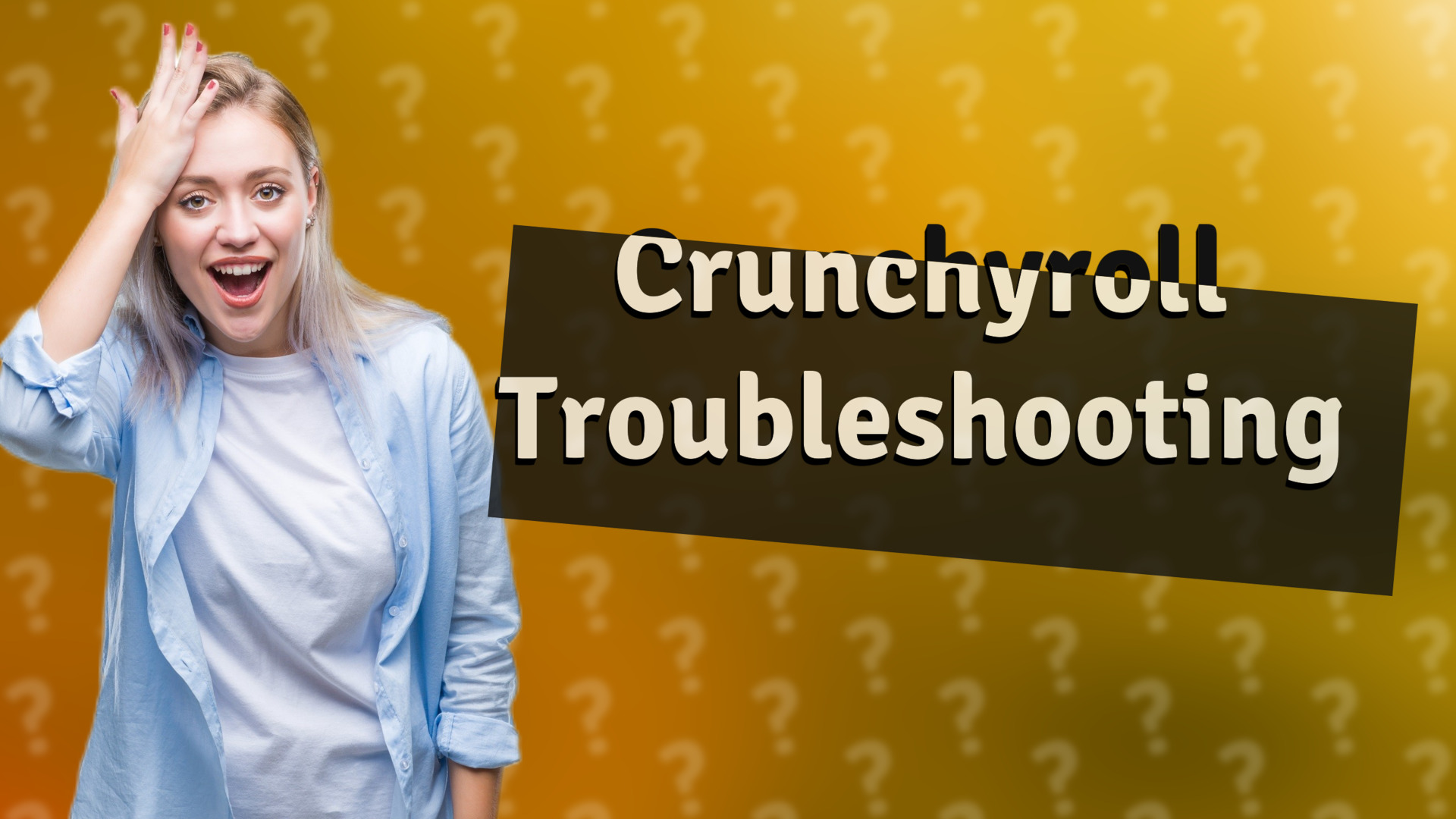 Crunchyroll Troubleshooting