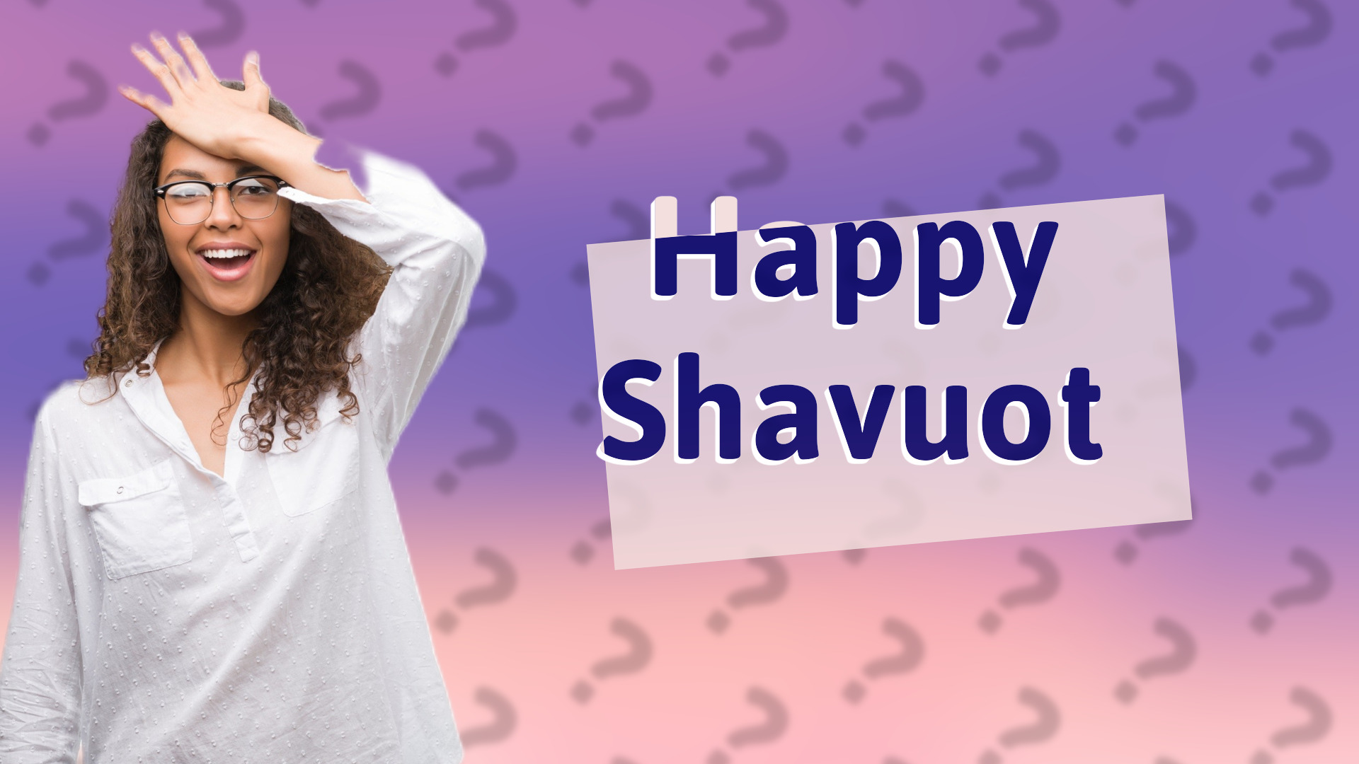 Happy Shavuot
