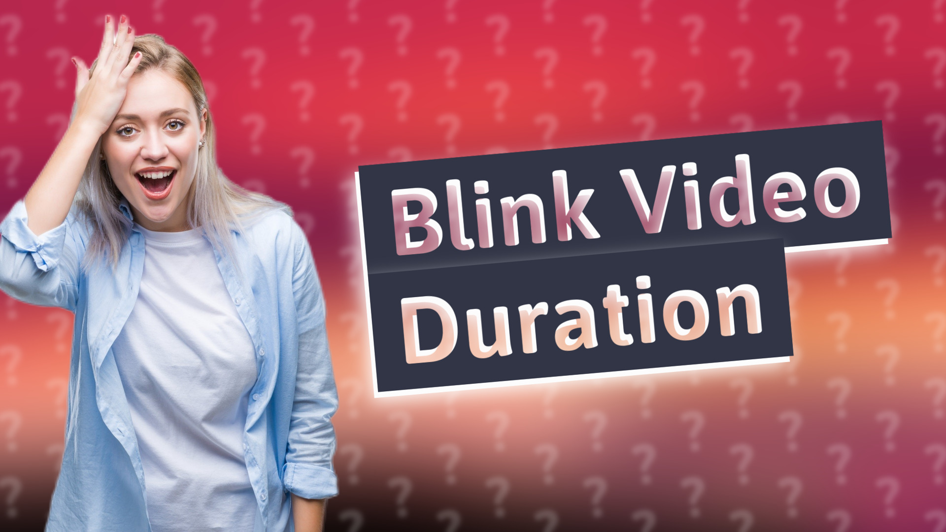 Blink Video Duration