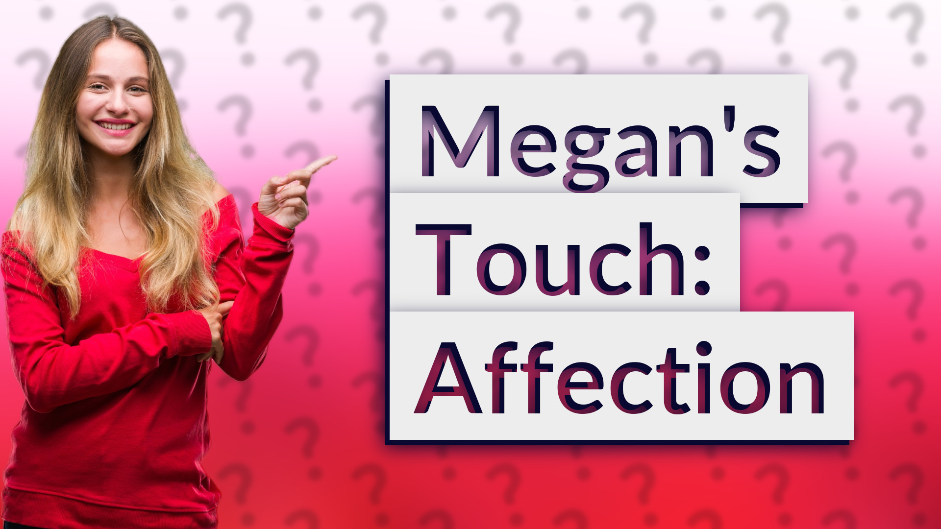 Megan's Touch: Affection