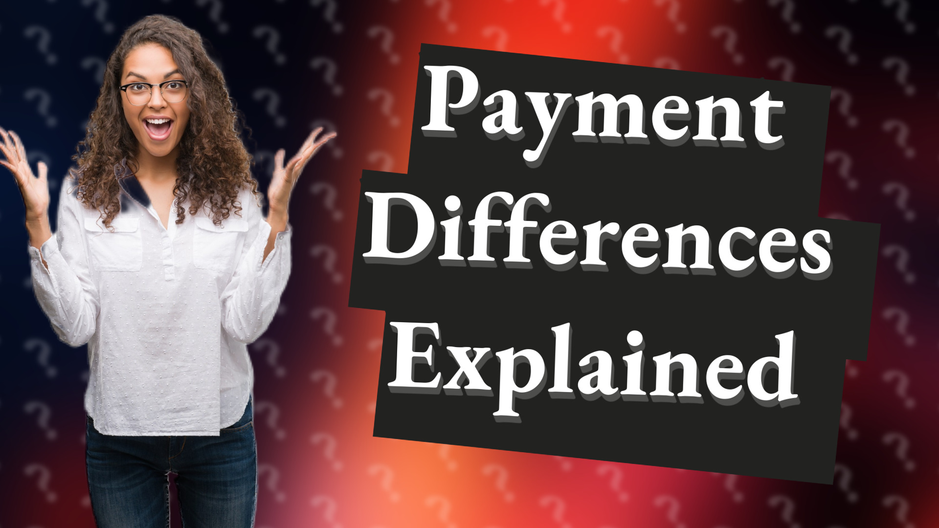 Payment Differences Explained