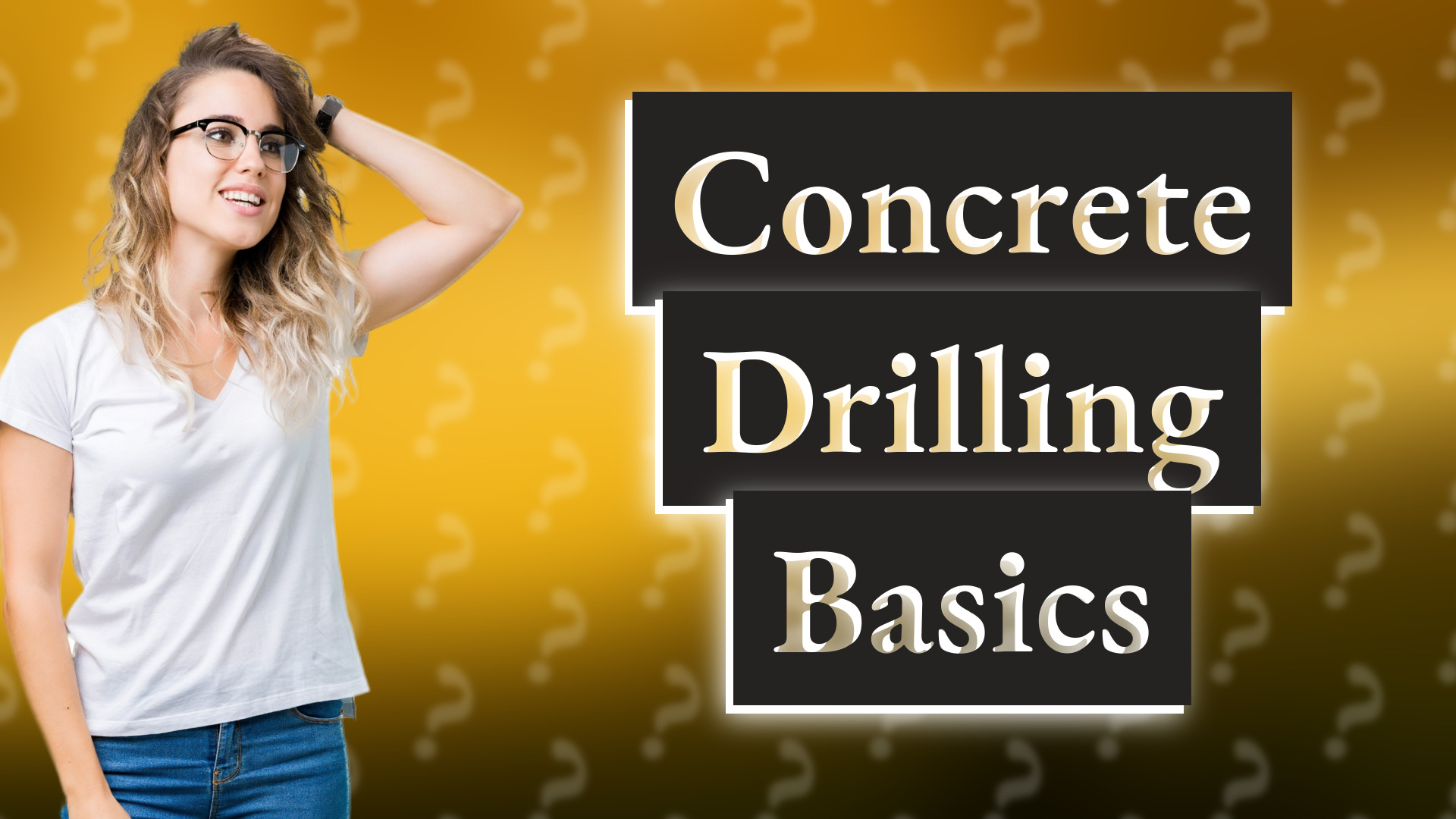 Concrete Drilling Basics