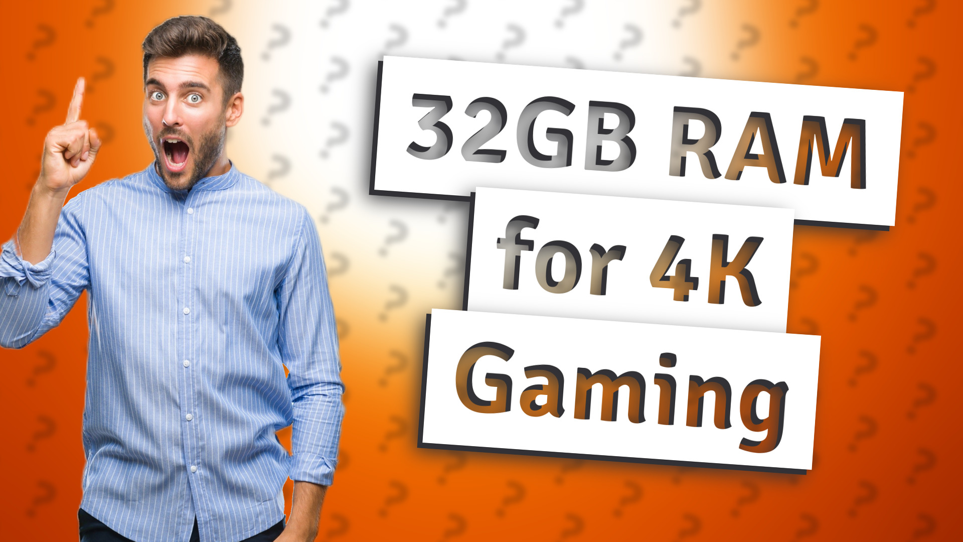 32GB RAM for 4K Gaming