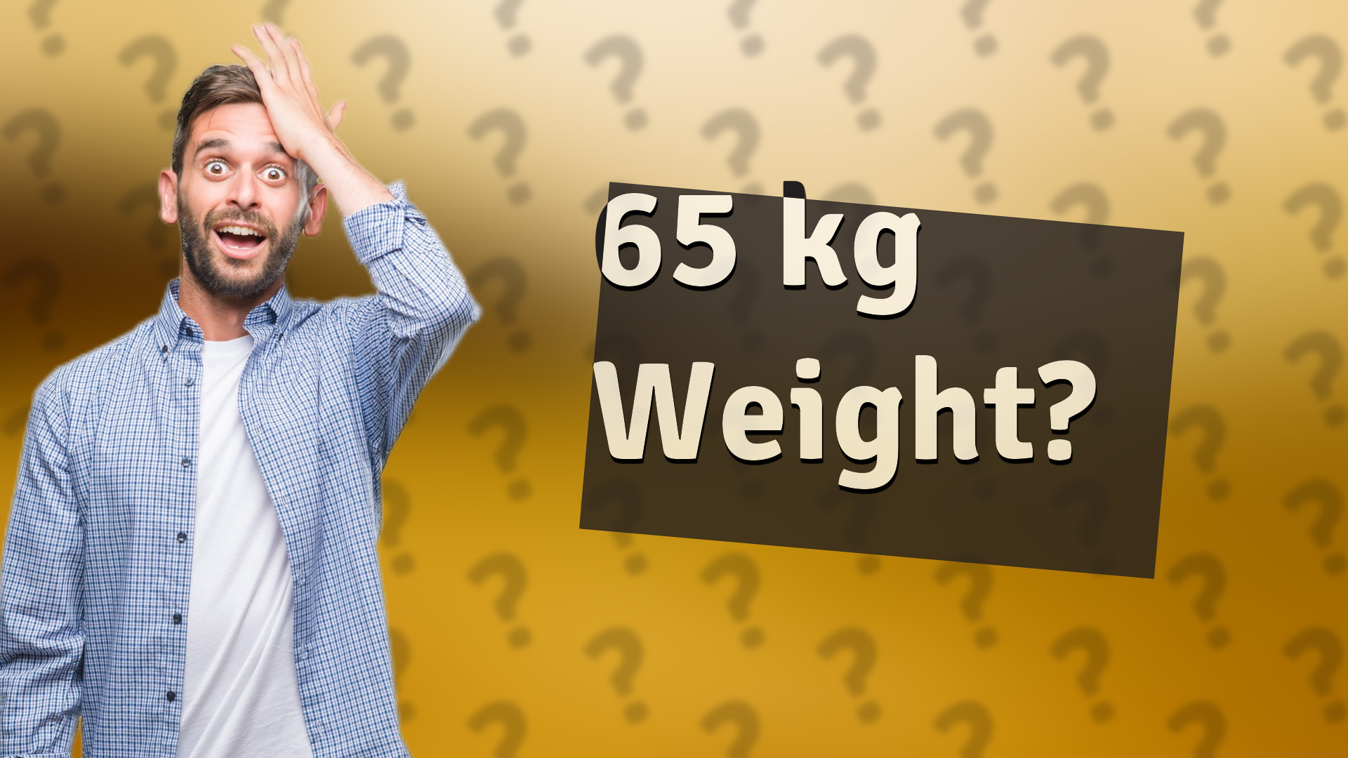 65 kg Weight?