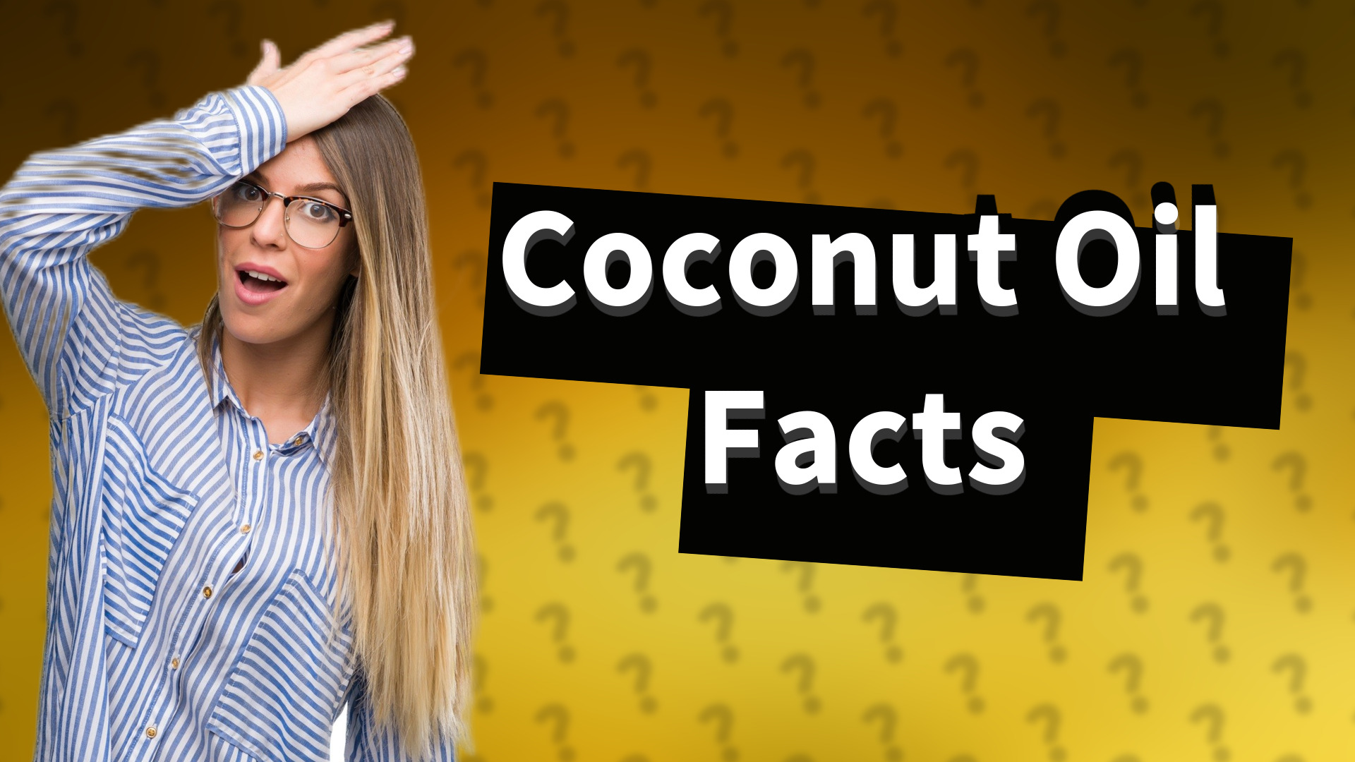 Coconut Oil Facts