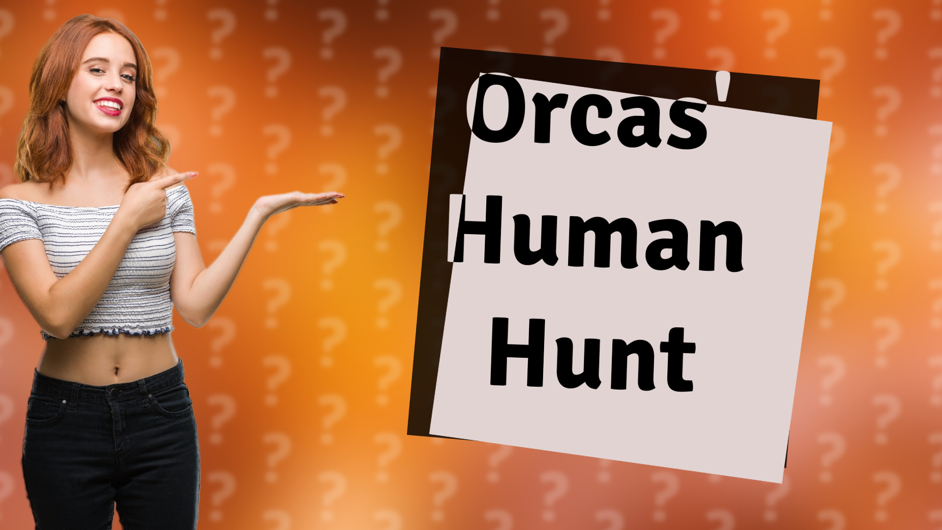 Orcas' Human Hunt